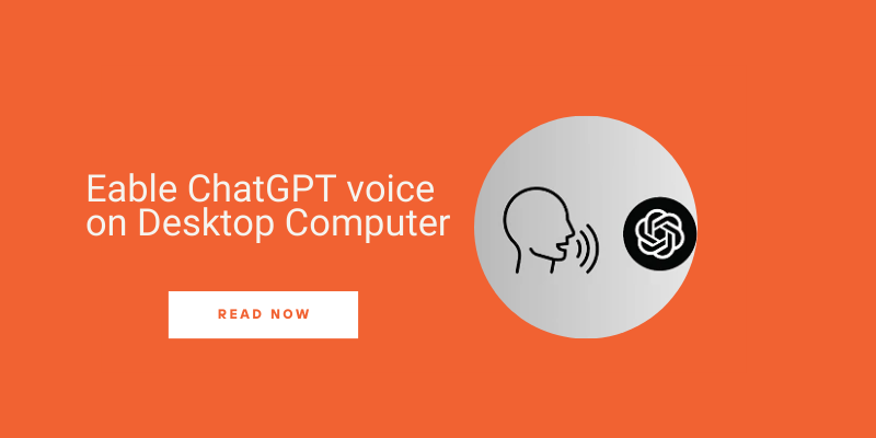 Enable ChatGPT voice on your desktop computer