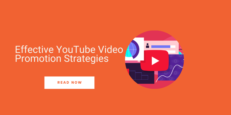 Effective YouTube Video Promotion Strategies